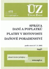 kniha Správa daní a poplatků Platby v hotovosti ; Daňové poradenství : podle stavu k 1.1.2005, Sagit 2005