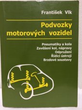 kniha Podvozky motorových vozidel pneumatiky a kola, zavěšení kol, nápravy, odpružení, řídící ústrojí, brzdové soustavy, Vlk 2000