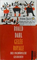 kniha Gelée Royale Drei ungewöhnliche Geschichten, Rowohlt Taschenbuch 1996