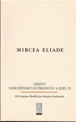 kniha Dejiny náboženských predstáv a ideí II Od Gautamu Buddhu po víťazstvo kresťanstva, Agora 1997