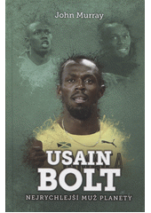 kniha Usain Bolt nejrychlejší muž planety, XYZ 2018