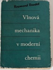 kniha Vlnová mechanika v moderní chemii Určeno chemikům a studentům jako úvodní pomůcka, SNTL 1960