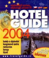 kniha Hotel Guide 2004 hotely a ubytování v České republice, CPress 2003