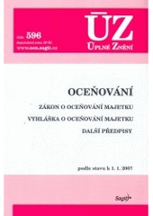 kniha Oceňování zákon o oceňování majetku : vyhláška o oceňování majetku : další předpisy : podle stavu k 1.1.2007, Sagit 2007