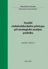 kniha Využití stakeholderského přístupu při strategické analýze podniku, Masarykova univerzita 2010