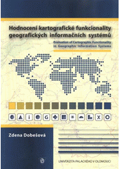 kniha Hodnocení kartografické funkcionality geografických informačních systémů = Evaluation of cartographic functionality in geographic information systems, Univerzita Palackého v Olomouci 2009