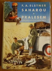 kniha Saharou a pralesem dobrodružství kapesního automobilu, který se pokusil o světový rekord mezi Prahou, rovníkem a Prahou, SNDK 1956