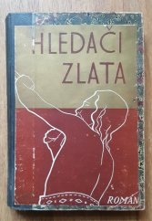 kniha Hledači zlata legenda ztraceného věku : román, Jos. R. Vilímek 1938