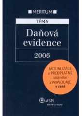 kniha Daňová evidence 2006 výklad je zpracován k právnímu stavu ke dni 1.1.2006, ASPI  2006