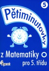 kniha Pětiminutovky z matematiky - 5. tř. ZŠ, Pierot 2006