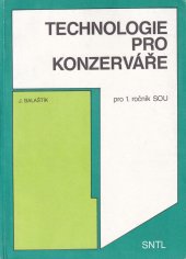 kniha Technologie pro konzerváře Učebnice pro 1. roč. středních odb. učilišť, SNTL 1991