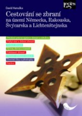 kniha Cestování se zbraní na území Německa, Rakouska, Švýcarska a Lichtenštejnska, Leges 2010