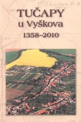 kniha Tučapy u Vyškova 1358-2010, Protis 2010