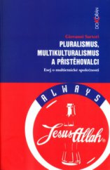 kniha Pluralismus, multikulturalismus a přistěhovalci esej o multietnické společnosti, Dokořán 2005