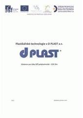 kniha Plastikářské technologie v D Plast, a.s. učebnice pro žáky zpracovatelského oboru SPŠ polytechnické - COP Zlín, Střední průmyslová škola polytechnická - COP Zlín 2011