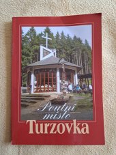 kniha Poutní místo Turzovka, s.n. 2005