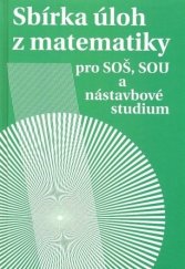 kniha Sbírka úloh z matematiky pro SOŠ a SO SOU a nástavbové studium pro SOŠ, SOU a nástavbové studium, Prometheus 2019