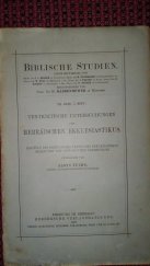 kniha Textkritische Untersuchungen zum hebräischen Ekklesiastikus das Plus des hebräischen Textes des Ekklesiastikus gegenüber der griechischen Übersetzung, Herdersche Verlagshandlung zu Freiburg im Breisgau 1907