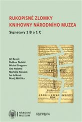 kniha Rukopisné zlomky Knihovny Národního muzea - Signatura 1 B a 1 C, Scriptorium 2015