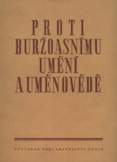 kniha Proti buržoasnímu umění a uměnovědě Sborník statí ..., Orbis 1952