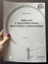 kniha Příklady z trestního práva hmotného a procesního , Vysoká škola finanční a správní  2019