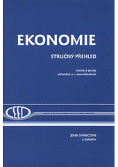 kniha Ekonomie stručný přehled : teorie a praxe aktuálně a v souvislostech, CEED 2008