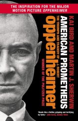 kniha American Prometheus The Triumph and Tragedy of J. Robert Oppenheimer, Atlantic Books 2009