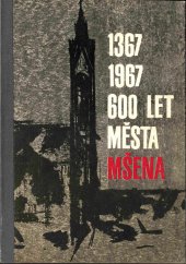 kniha 1367-1967 600 let města Mšena, MNV Mšeno 1967