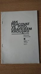 kniha Jak pracovat ve fotografickém kroužku, Ústř. dům lid. umělecké tvořivosti 1971