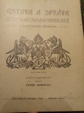 kniha Ústava a správa říše rakousko-uherské v soustavném přehledu, Č. Semerád 