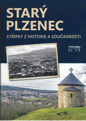 kniha Starý Plzenec střípky z historie a současnosti, Starý most 2021