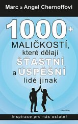 kniha 1000 + maličkostí, které dělají šťastní a úspěšní lidé jinak Inspirace pro nás ostatní, Pragma 2020