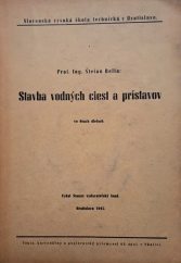 kniha Stavba vodných ciest a prístavov 1. diel - všeobecná čásť. Nábrežia. Lodné splavidlá a zdvihadlá., Stanov vydavatelský fond 1945