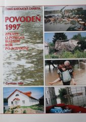 kniha Povodeň 1997 zpráva o pomoci bližním rok po povodni : červenec 1998, Česká katolická Charita 1998