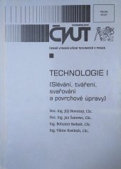 kniha Technologie I (slévání, tváření, svařování a povrchové úpravy), ČVUT 2001