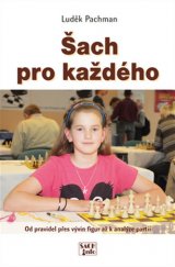 kniha Šach pro každého Od pravidel přes vývin figur až k analýze partií, ŠACHinfo 2013