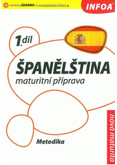 kniha Španělština - maturitní příprava metodika, INFOA 2010