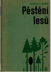 kniha Pěstění lesů celost. učebnice pro vys. školy, SZN 1966