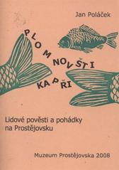 kniha Plomnovšti kapři lidové pověsti a pohádky na Prostějovsku, Muzeum Prostějovska 2008