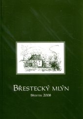 kniha Břestecký mlýn, František Malík 2008