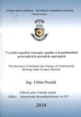 kniha Využití tepelné energie spalin u kontinuálně pracujících pecních agregátů autoreferát doktorské disertační práce, Vysoká škola báňská - Technická univerzita Ostrava 2010