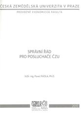 kniha Správní řád pro posluchače ČZU, Česká zemědělská univerzita, Provozně ekonomická fakulta 2010