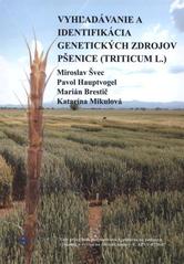 kniha Vyhľadávanie a identifikácia genetických zdrojov pšenice (Triticum spp. L.), Tribun EU 2010