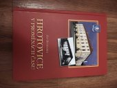 kniha Hrotovice v proměnách času  Vydáno u příležitosti 30. výročí jmenování Hrotovic městem , JAS Hrotovice 2024