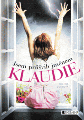 kniha Jsem průšvih jménem Klaudie, Fragment 2014