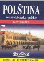 kniha Polština polsko-česká konverzace = Język czeski : rozmówki czesko-polskie, INFOA 2001