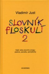 kniha Slovník floskulí 2 další várka slovního smogu: paslova, pavazby, pamyšlenky, Academia 2005