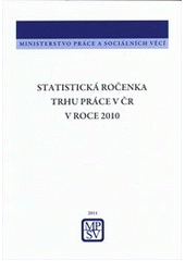 kniha Statistická ročenka trhu práce v České republice 2010, Ministerstvo práce a sociálních věcí 2011