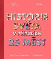 kniha Historie světa v příbězích 25 měst, Lingea 2023