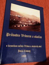 kniha Průvodce Vrbnem a okolím S kronikou města Vrbna a okolních obcí Josef Lowag 1888, Město Vrbno pod Pradědem 2021